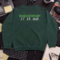 comment it out Sweatshirt — Bottle Green