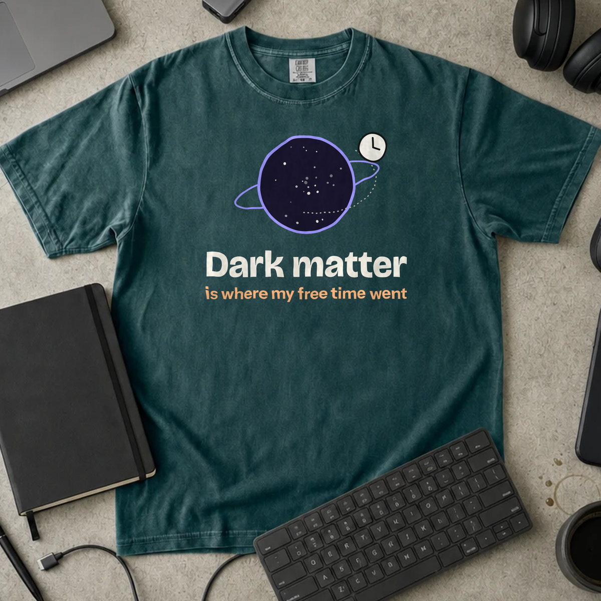 Dark Matter Is Where My Free Time Went Shirt — Blue Spruce Comfort Colors 1717 flat lay