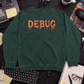 Debug Sweatshirt — Bottle Green