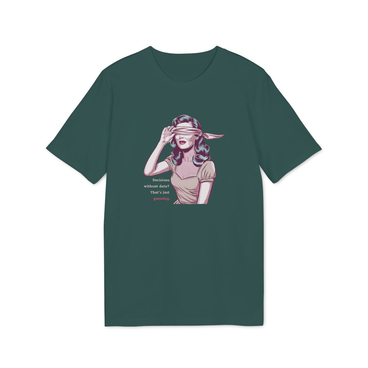 Decisions Without Data Are Just Guessing Shirt — Glazed Green — EU Creator 2.0 front mockup
