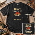 Don't Touch It Custom Shirt — personalized Black Comfort Colors 1717