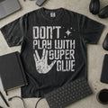 Don't Play With Super Glue Premium Shirt — black Premium Shirt mock-up