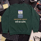 Dropped Tables Tell No Tales Sweatshirt sweatshirt — Bottle Green