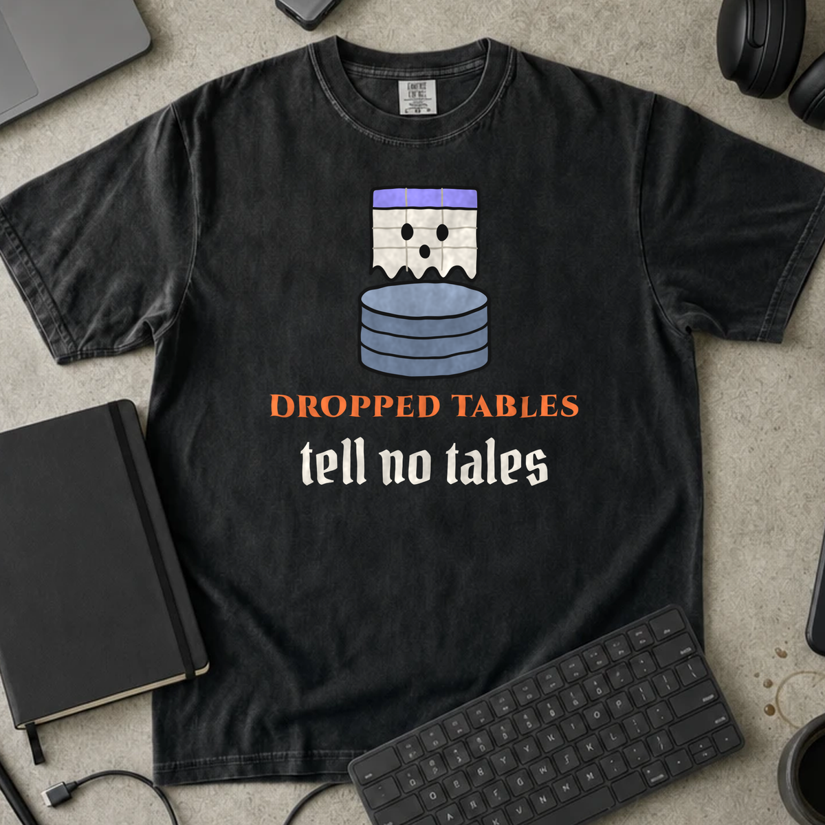 Dropped Tables Tell No Tales Shirt — Black Comfort Colors 1717 flat lay