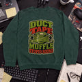 Duct Tape Muffle Stupid Sound Sweatshirt — Bottle Green
