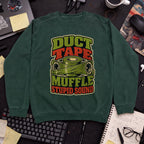 Duct Tape Muffle Stupid Sound Sweatshirt — Bottle Green