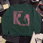 Eat Your Protein Sweatshirt — Bottle Green