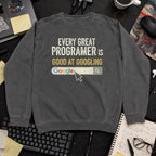 Every Great Programmer Is Good At Googling Sweatshirt — Pepper