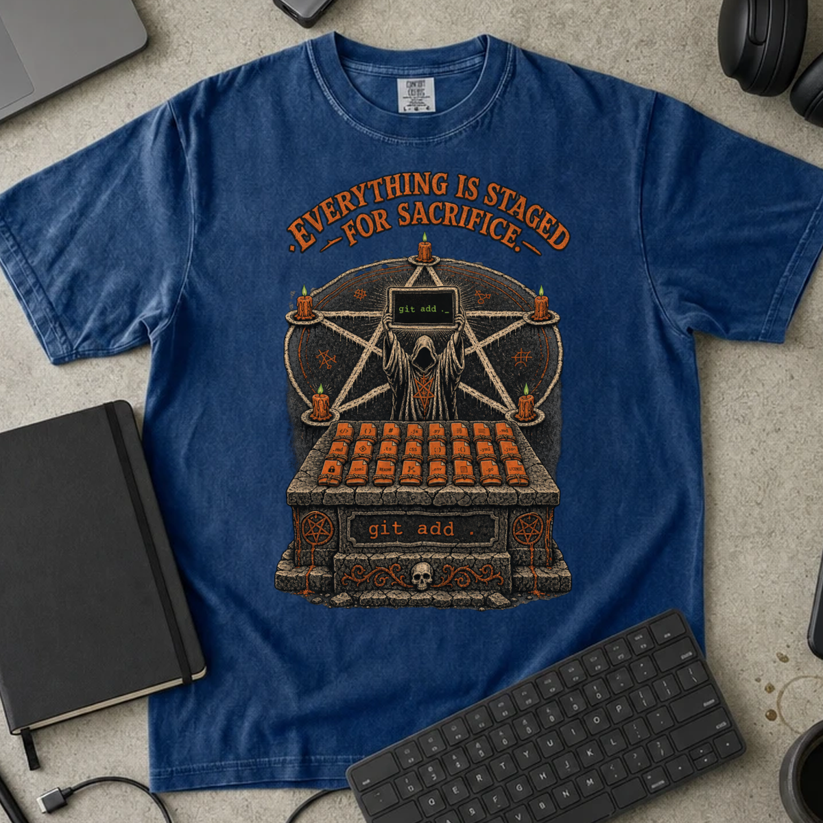Everything Is Staged for Sacrifice Shirt — True Navy Comfort Colors 1717 flat lay