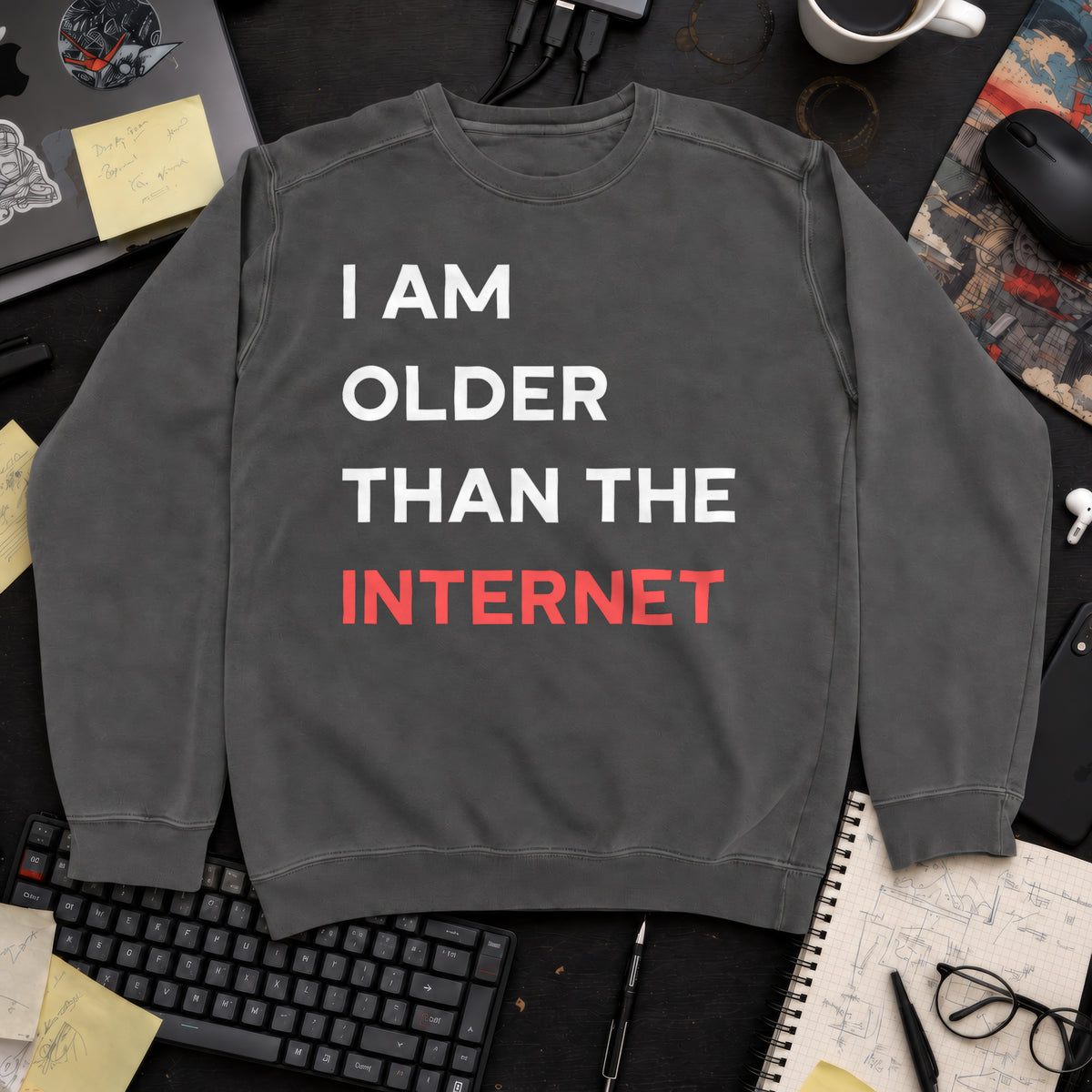 I am older than the internet Sweatshirt — Pepper