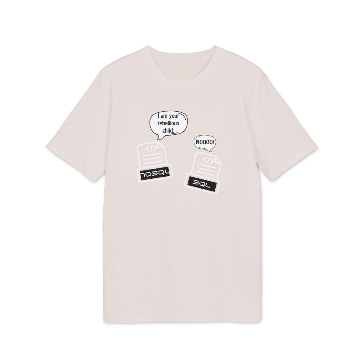 I Am Your Rebellious Child NoSQL Shirt — Vintage White — EU Creator 2.0 front mockup