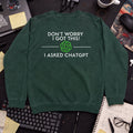 i asked chapgpt Sweatshirt — Bottle Green