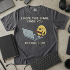 I Hope This Email Finds You Before I Do Premium Shirt — pepper Premium Shirt mock-up