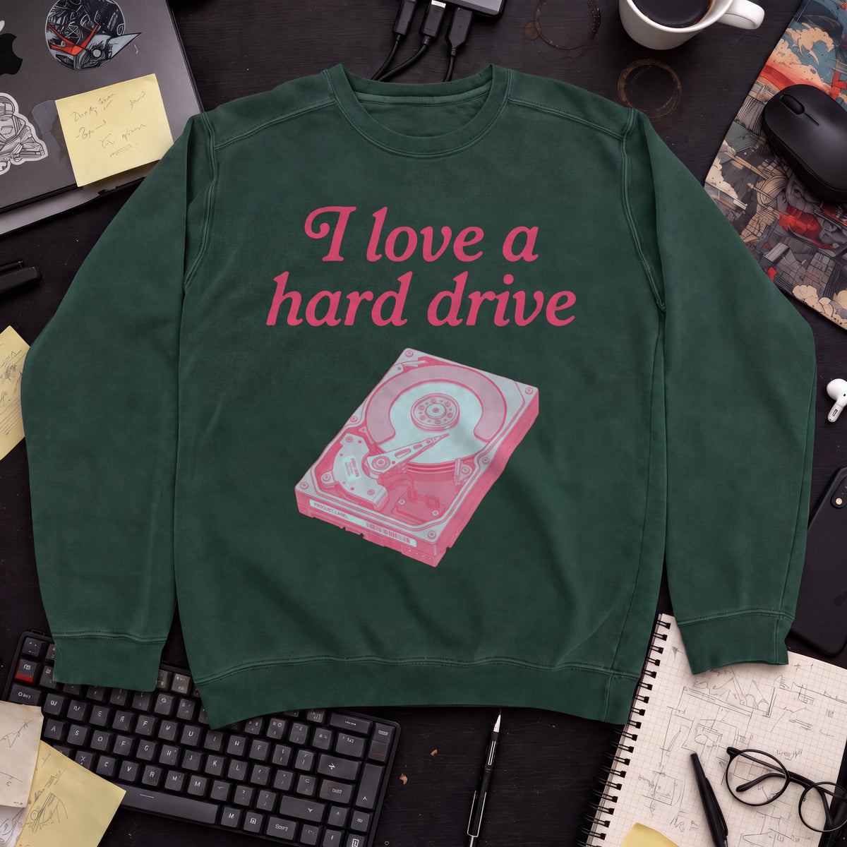 I Love A Hard Drive Sweatshirt — Bottle Green
