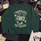 I Manifested The Feature Sweatshirt — Bottle Green