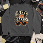 I Need My Glasses Sweatshirt — Pepper