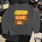 I Speak Fluent SQL Sweatshirt — Pepper