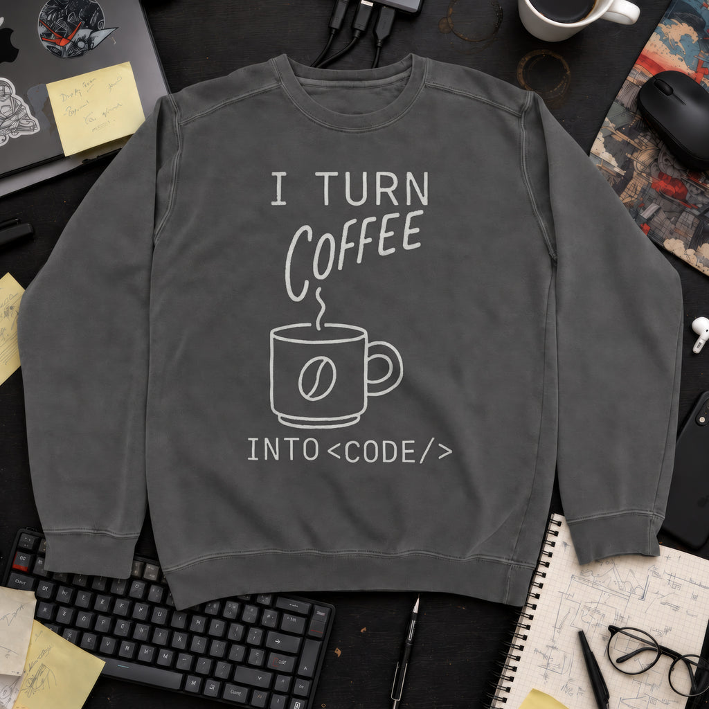 i turn coffee into code Sweatshirt — Pepper