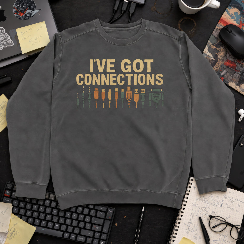 i've got connections Sweatshirt — Pepper