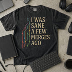 i was sane few merges ago Premium Shirt — black Premium Shirt mock-up