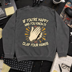 If You’re Happy and You Know It Sweatshirt — Pepper
