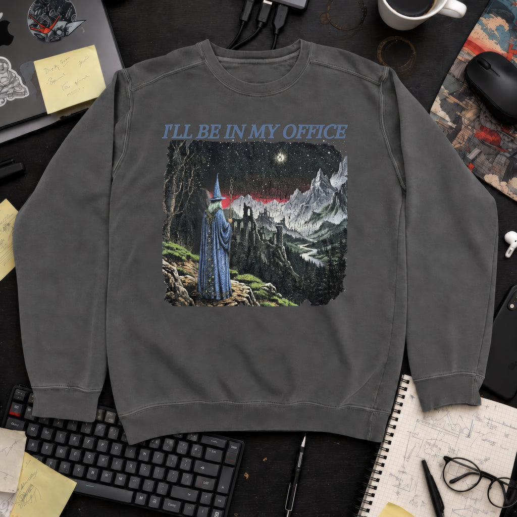 I’ll Be in My Office Sweatshirt — Pepper