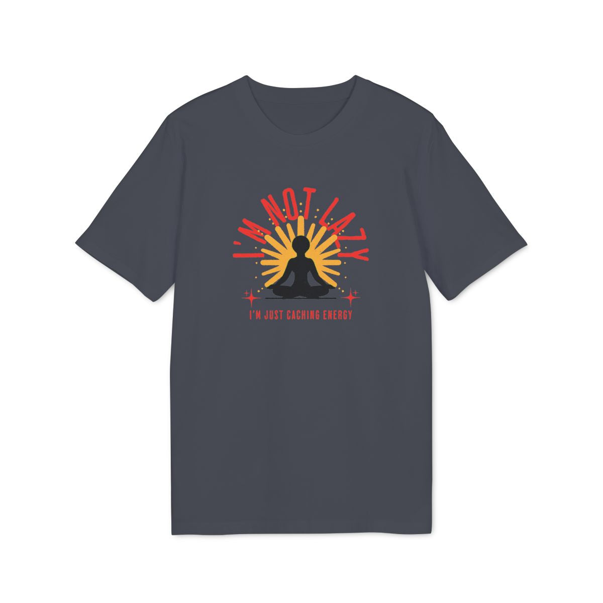 I'm Not Lazy I'm Just Caching Energy Shirt — India Ink Grey — EU Creator 2.0 front mockup