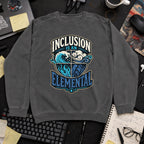 Inclusion Is An Elemental Sweatshirt — Pepper