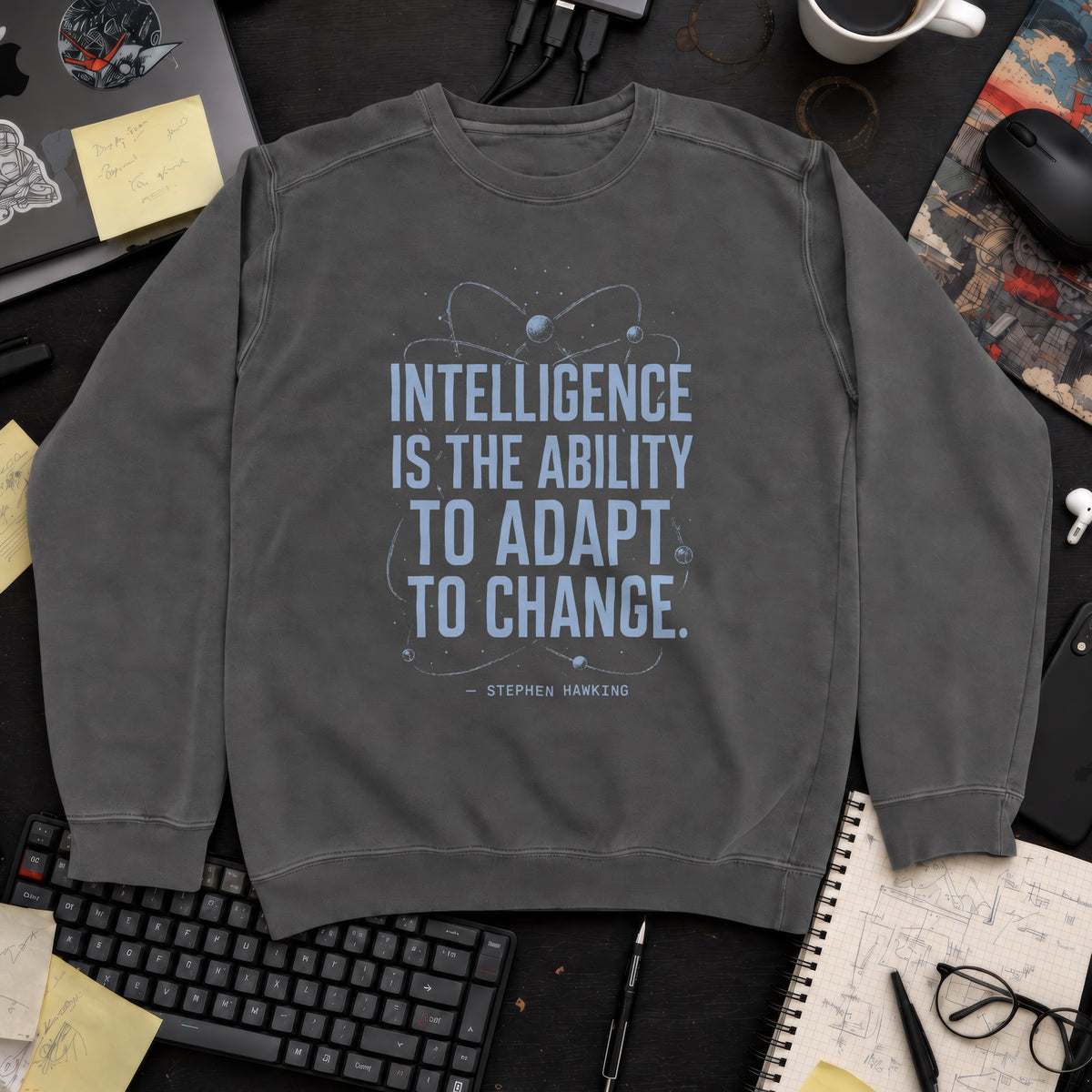 Intelligence Is the Ability to Adapt Sweatshirt — Pepper