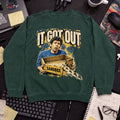 It Got Out Sweatshirt sweatshirt — Bottle Green
