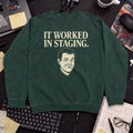 It Worked In Staging Sweatshirt — Bottle Green