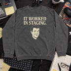 It Worked In Staging Sweatshirt — Pepper