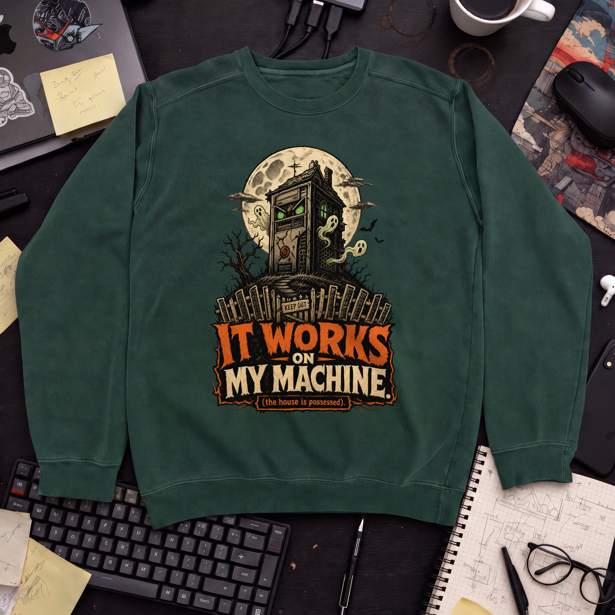 It Works on My Machine The House Is Possessed Sweatshirt sweatshirt — Bottle Green