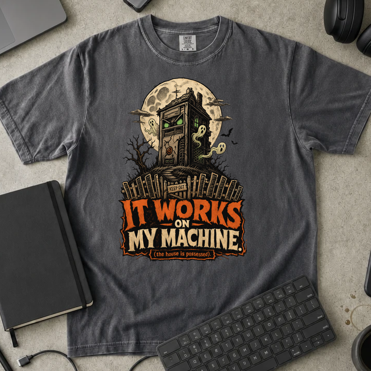 It Works on My Machine The House Is Possessed Shirt — Pepper Comfort Colors 1717 flat lay