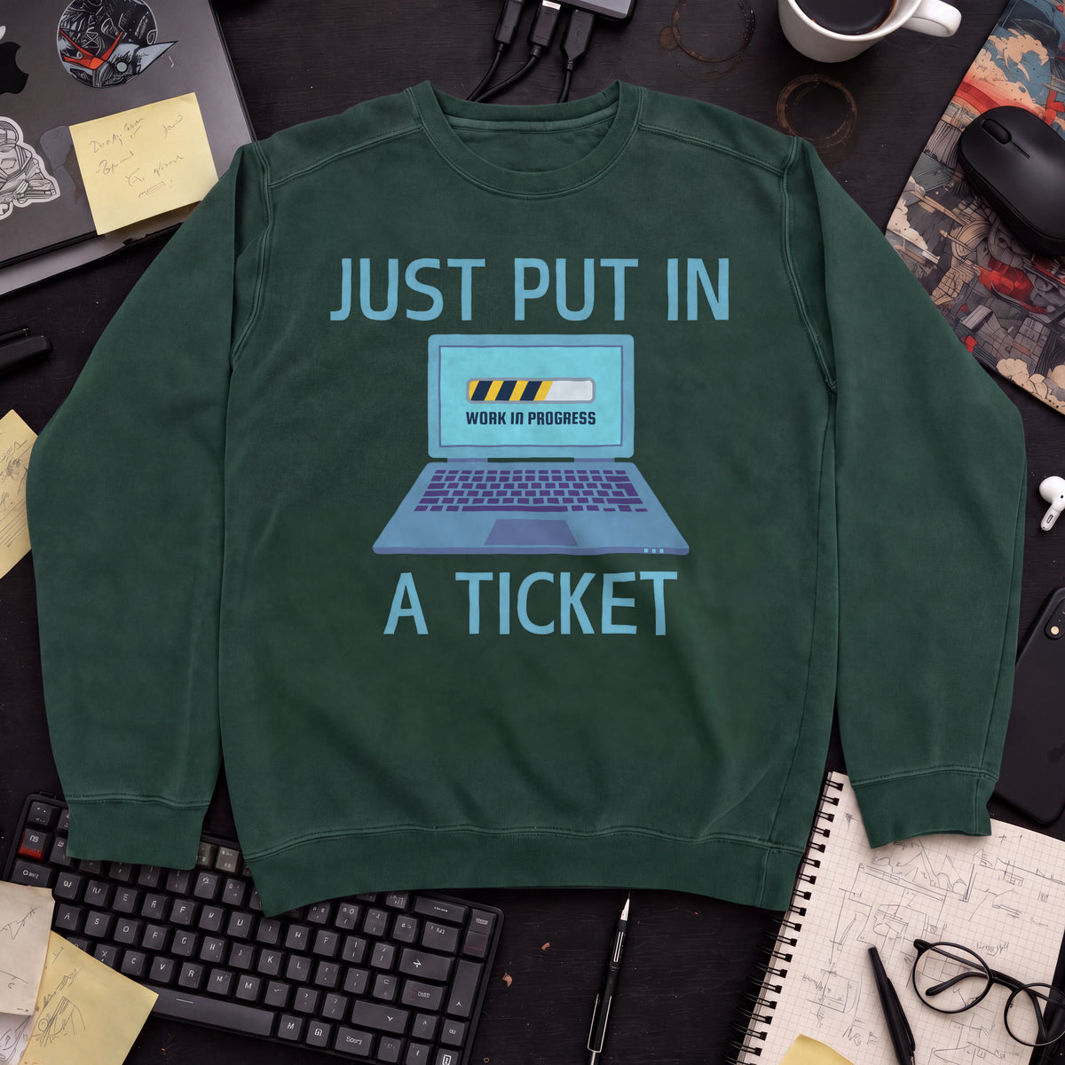 just put in a ticket Sweatshirt — Bottle Green