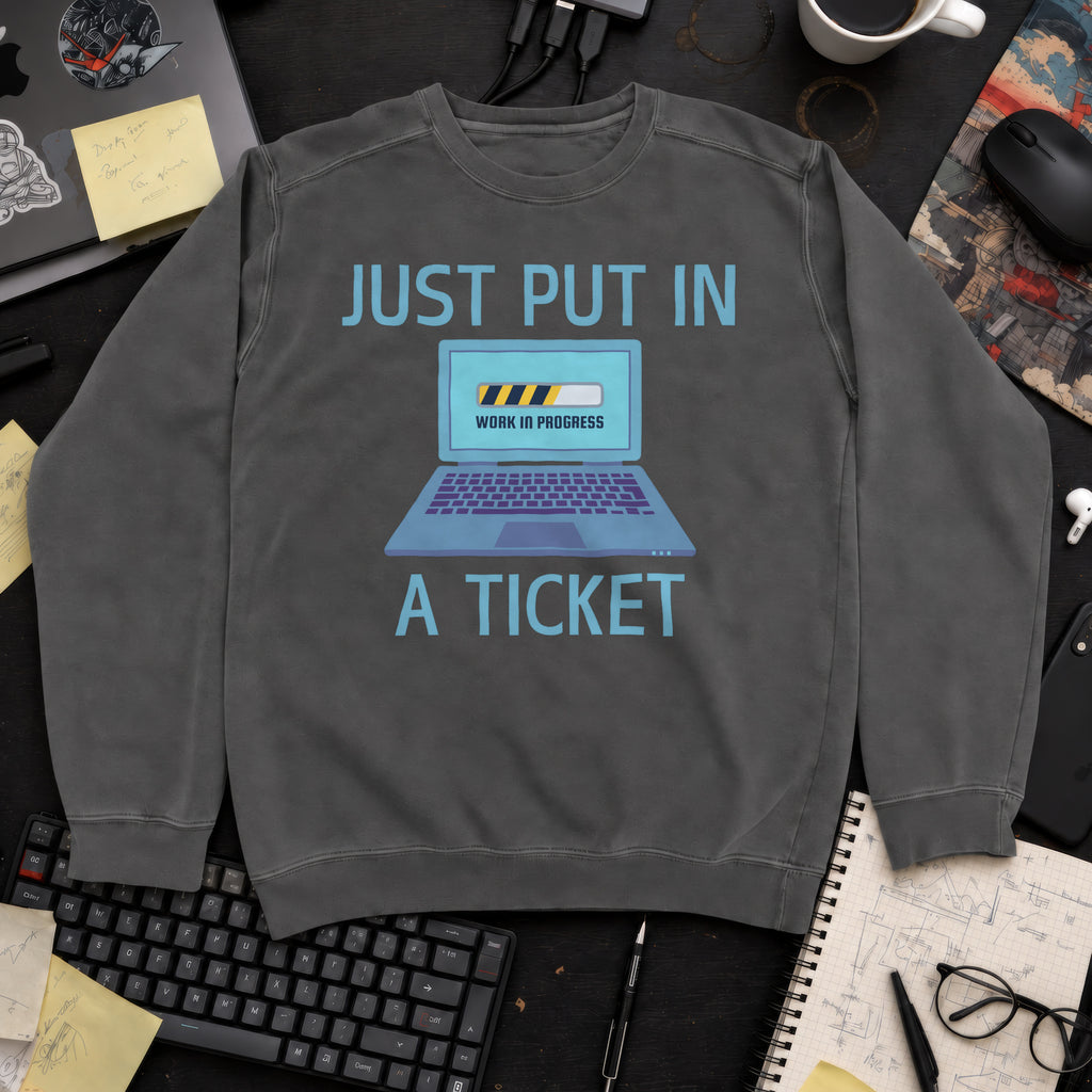 just put in a ticket Sweatshirt — Pepper