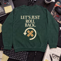 Lets Just Rollback Sweatshirt — Bottle Green