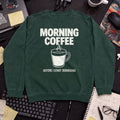 Morning Coffee Before I Start Debugging Sweatshirt — Bottle Green