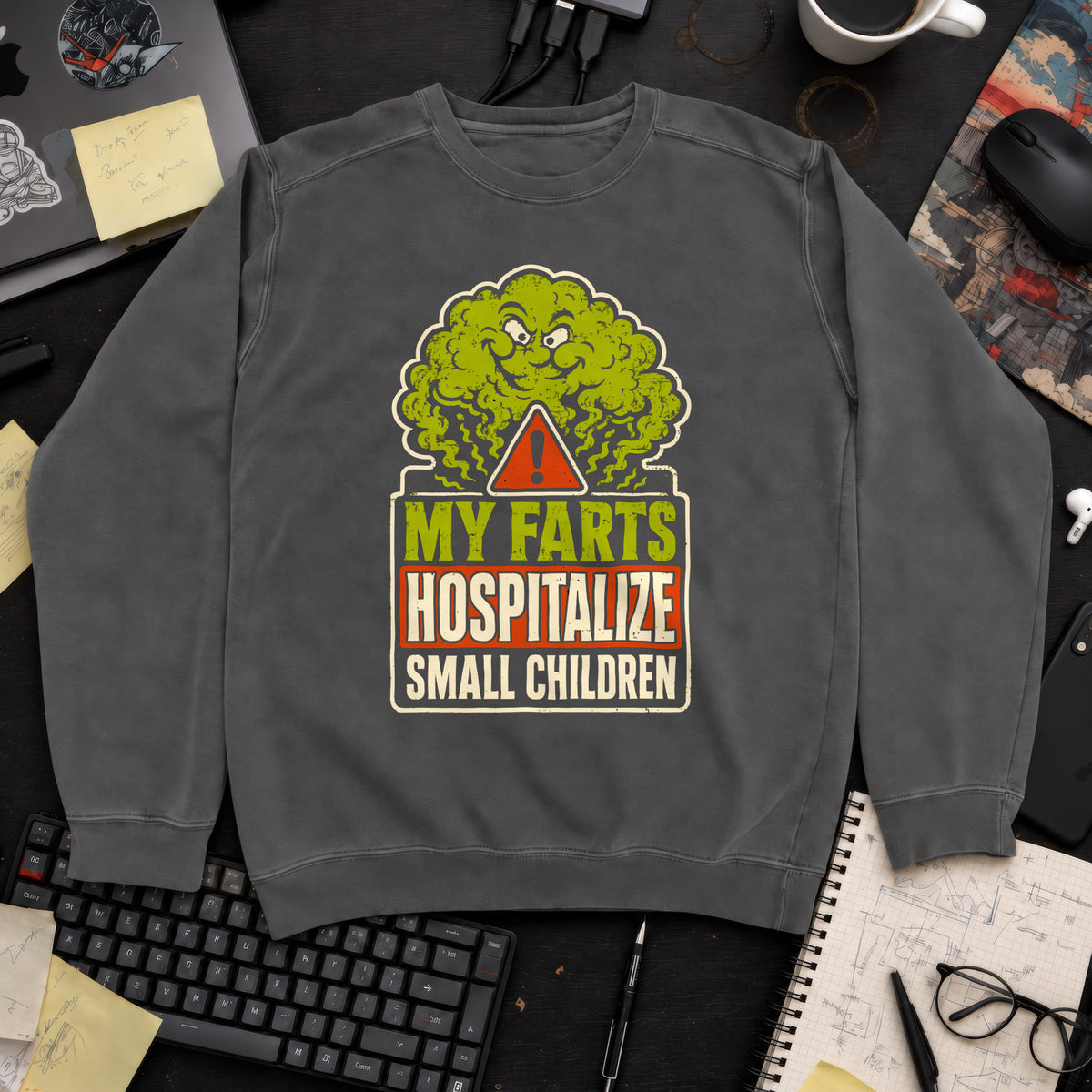 My Farts Hospitalize Small Children Sweatshirt — Pepper