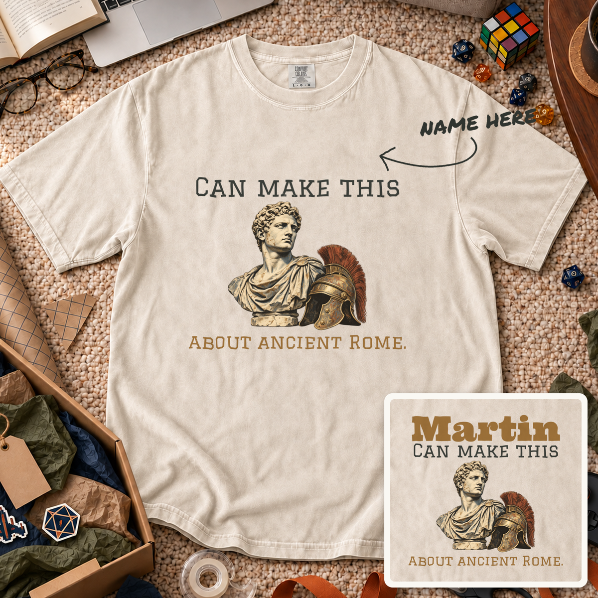 Make It About Ancient Rome Custom Shirt — personalized Ivory Comfort Colors 1717