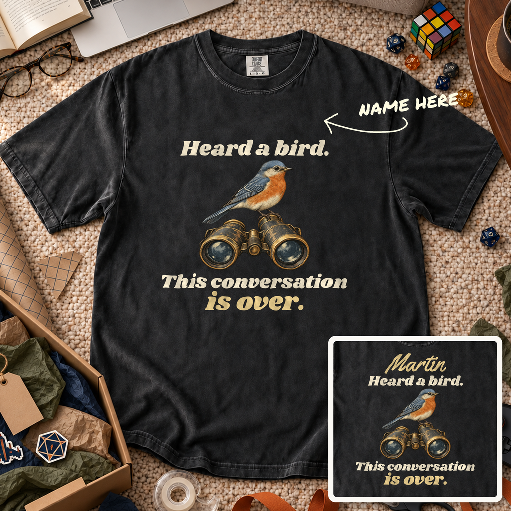 Heard a Bird Custom Shirt — personalized Black Comfort Colors 1717