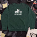 never forget Sweatshirt — Bottle Green
