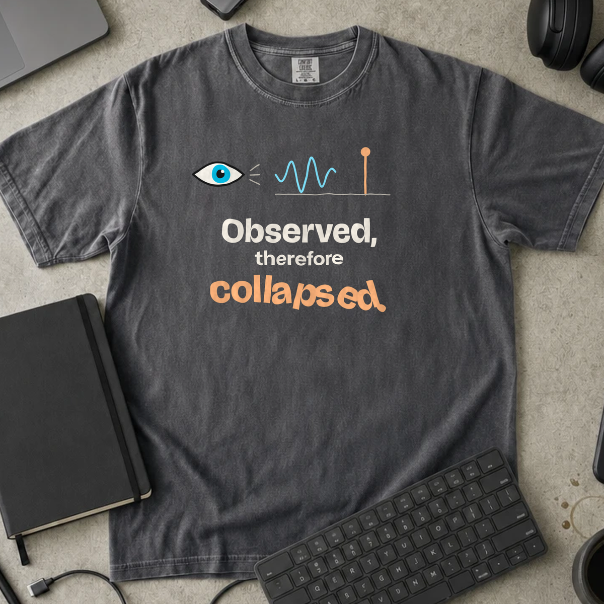 Observed Therefore Collapsed Shirt — Pepper Comfort Colors 1717 flat lay
