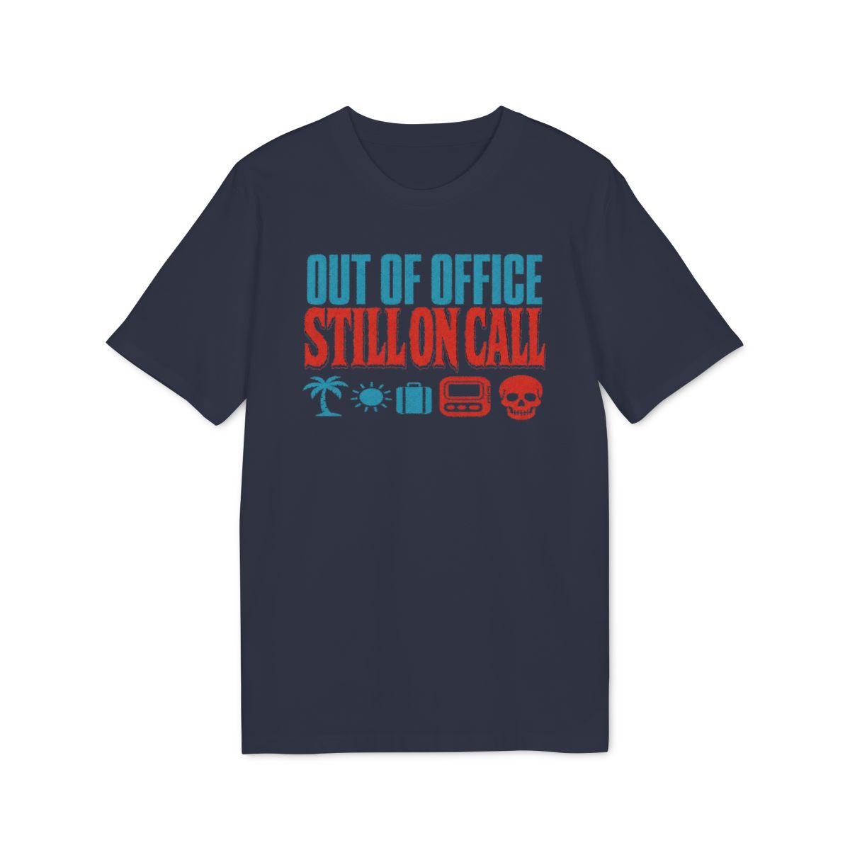 Out of Office Still On Call Shirt — French Navy — EU Creator 2.0 front mockup
