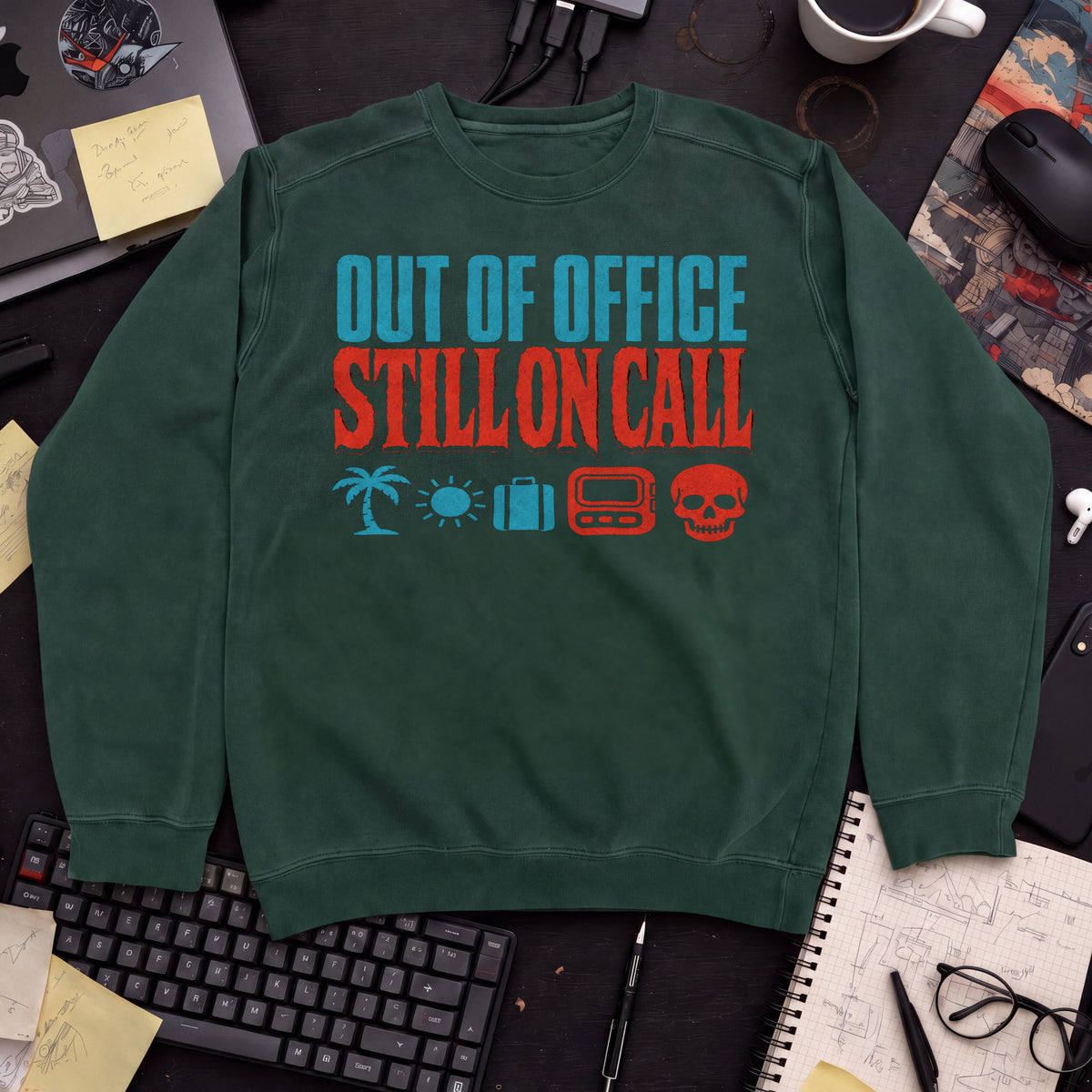 Out of Office Still On Call Sweatshirt sweatshirt — Bottle Green