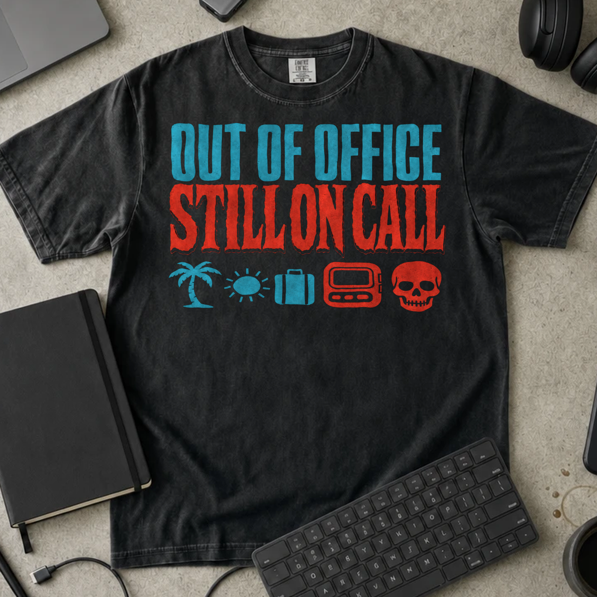 Out of Office Still On Call Shirt — Black Comfort Colors 1717 flat lay