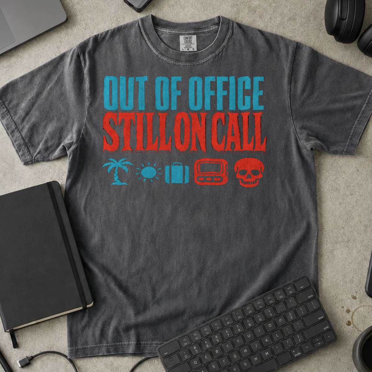 Out of Office Still On Call Shirt — Pepper Comfort Colors 1717 flat lay