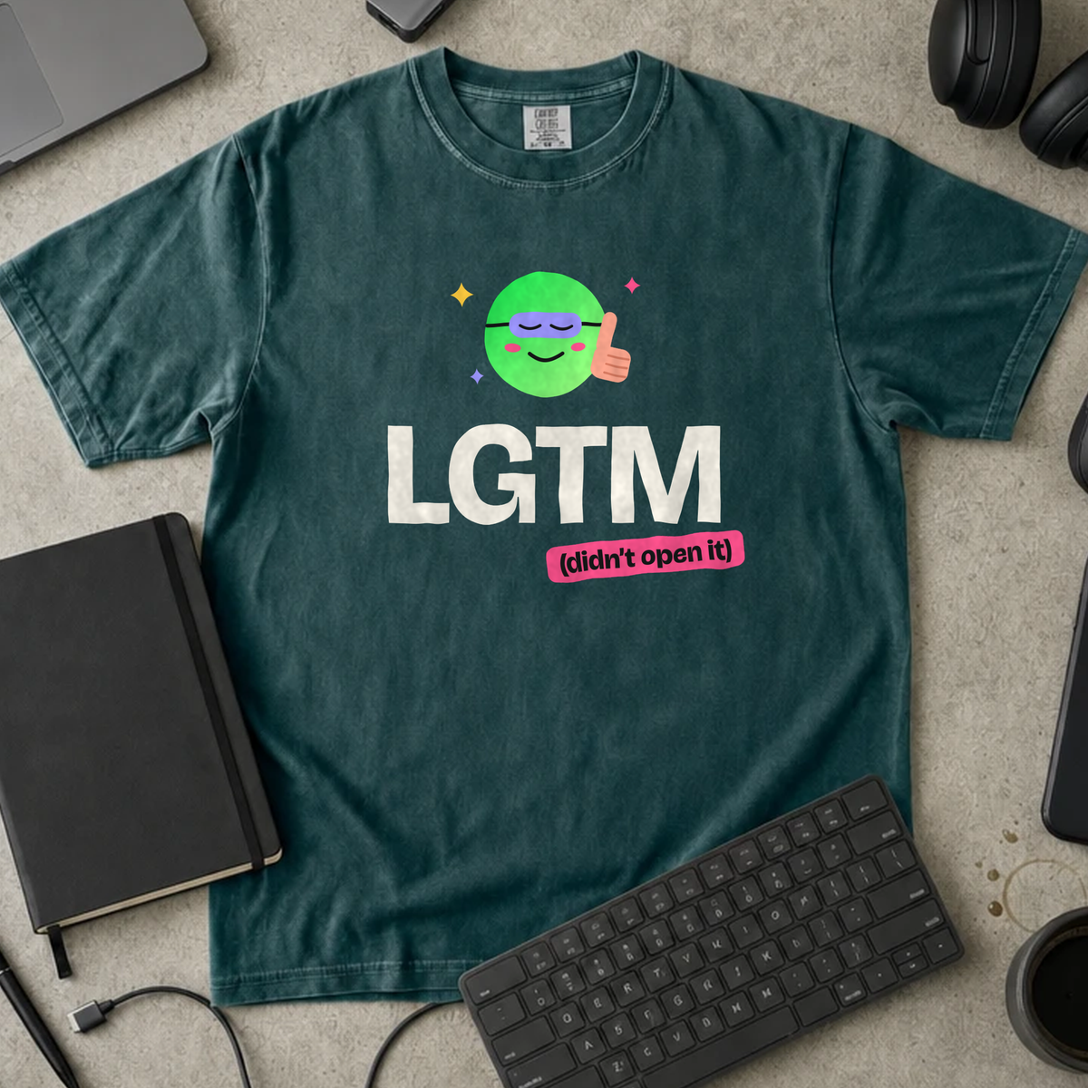 LGTM Didn't Open It Shirt — Blue Spruce Comfort Colors 1717 flat lay