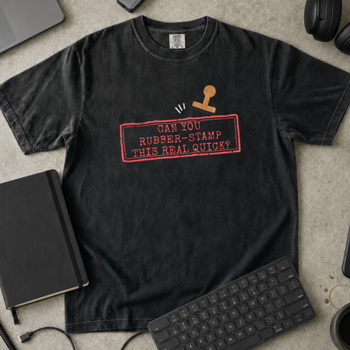 Can You Rubber Stamp This Real Quick Shirt — Black Comfort Colors 1717 flat lay