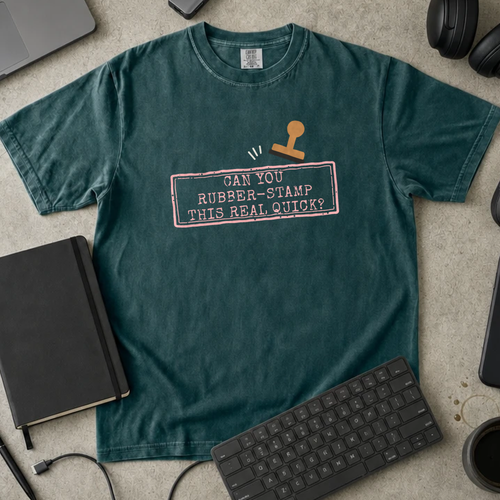 Can You Rubber Stamp This Real Quick Shirt — Blue Spruce Comfort Colors 1717 flat lay